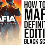 How To Fix Mafia Definitive Edition Black Screen